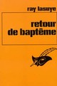  Achetez le livre d'occasion Retour de baptême de Ray Lasuye sur Livrenpoche.com 
