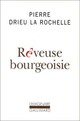  Achetez le livre d'occasion Rêveuse bourgeoisie de la Rochelle Pierre Drieu sur Livrenpoche.com 