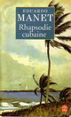  Achetez le livre d'occasion Rhapsodie cubaine de Eduardo Manet sur Livrenpoche.com 
