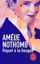  Achetez le livre d'occasion Riquet à la houppe de Amélie Nothomb sur Livrenpoche.com 