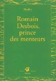  Achetez le livre d'occasion Romain Desbois, prince des menteurs de Jean-Marc Mathis sur Livrenpoche.com 
