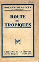  Achetez le livre d'occasion Route des tropiques de Roland Dorgelès sur Livrenpoche.com 
