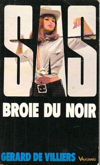  Achetez le livre d'occasion S.A.S. Broie du noir de Gérard De Villiers sur Livrenpoche.com 