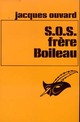  Achetez le livre d'occasion S.O.S. frère Boileau de Jacques Ouvard sur Livrenpoche.com 
