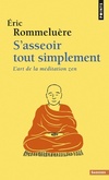  Achetez le livre d'occasion S'asseoir tout simplement. L'art de la méditation sur Livrenpoche.com 
