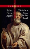  Achetez le livre d'occasion Saint Pierre apôtre D'Antioche à Rome les clefs du ciel sur Livrenpoche.com 