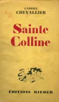  Achetez le livre d'occasion Sainte-Colline de Gabriel Chevallier sur Livrenpoche.com 