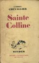  Achetez le livre d'occasion Sainte-Colline de Gabriel Chevallier sur Livrenpoche.com 