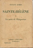  Achetez le livre d'occasion Sainte-Hélène Tome II : La mort de l'Empereur sur Livrenpoche.com 