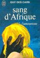  Achetez le livre d'occasion Sang d'Afrique Tome II : L'amoureuse de Guy Des Cars sur Livrenpoche.com 