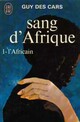  Achetez le livre d'occasion Sang d'Afrique Tome I : L'africain de Guy Des Cars sur Livrenpoche.com 