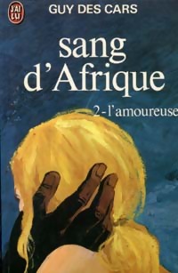  Achetez le livre d'occasion Sang d'Afrique Tome Ii : L'amoureuse de Guy Des Cars sur Livrenpoche.com 