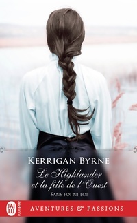  Achetez le livre d'occasion Sans foi ni loi 5 : Le Highlander et la fille de l?Ouest de Kerrigan Byrne sur Livrenpoche.com 