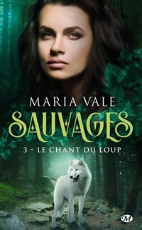  Achetez le livre d'occasion Sauvages Tome III : Le chant du loup de Maria Vale sur Livrenpoche.com 