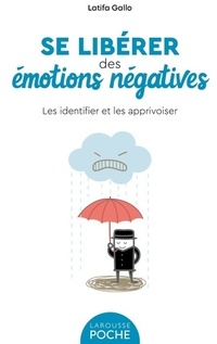 Achetez le livre d'occasion Se libérer des émotions négatives. Les identifier et les apprivoiser de Latifa Gallo sur Livrenpoche.com 