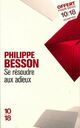  Achetez le livre d'occasion Se résoudre aux adieux de Philippe Besson sur Livrenpoche.com 