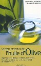  Achetez le livre d'occasion Secrets et vertus de l'huile d'olive de Sophie Lacoste sur Livrenpoche.com 