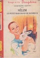  Achetez le livre d'occasion Sélim, le petit marchand de bonheur de Jacqueline Cervon sur Livrenpoche.com 