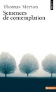  Achetez le livre d'occasion Semences de contemplation de Thomas Merton sur Livrenpoche.com 