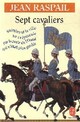 Achetez le livre d'occasion Sept cavaliers quittèrent la ville par la porte de l'ouest... de Jean Raspail sur Livrenpoche.com 