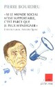  Achetez le livre d'occasion Si le monde social m'est supportable, c'est parce que je peux m'indigner de Pierre Bourdieu sur Livrenpoche.com 