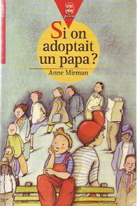  Achetez le livre d'occasion Si on adoptait un papa ! de Anne Mirman sur Livrenpoche.com 