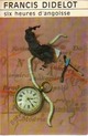  Achetez le livre d'occasion Six heures d'angoisse de Francis Didelot sur Livrenpoche.com 