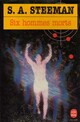  Achetez le livre d'occasion Six hommes morts (Le dernier des six) de Stanislas-André Steeman sur Livrenpoche.com 