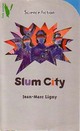  Achetez le livre d'occasion Slum city de Jean-Marc Ligny sur Livrenpoche.com 