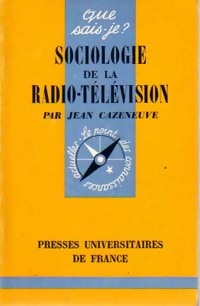  Achetez le livre d'occasion Sociologie de la radio-télévision de Jean Cazeneuve sur Livrenpoche.com 