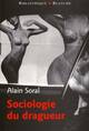  Achetez le livre d'occasion Sociologie du dragueur de Alain Soral sur Livrenpoche.com 