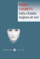  Achetez le livre d'occasion Sofia s'habille toujours en noir de Paolo Cognetti sur Livrenpoche.com 