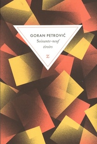  Achetez le livre d'occasion Soixante-neuf tiroirs de Goran Petrovic sur Livrenpoche.com 