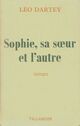  Achetez le livre d'occasion Sophie, sa soeur et l'autre de Léo Dartey sur Livrenpoche.com 