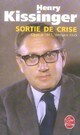  Achetez le livre d'occasion Sortie de crise de Henry Kissinger sur Livrenpoche.com 