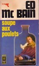 Achetez le livre d'occasion Soupe aux poulets de Ed McBain sur Livrenpoche.com 