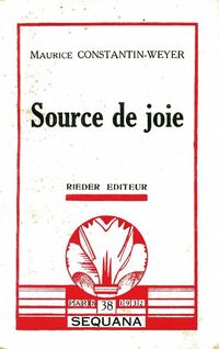  Achetez le livre d'occasion Source de joie de Maurice Constantin-Weyer sur Livrenpoche.com 