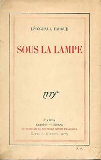 Achetez le livre d'occasion Sous la lampe de Léon-Paul Fargue sur Livrenpoche.com 