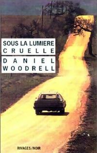  Achetez le livre d'occasion Sous la lumière cruelle de Daniel Woodrell sur Livrenpoche.com 