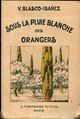  Achetez le livre d'occasion Sous la pluie blanche des orangers de Vicente Blasco Ibanez sur Livrenpoche.com 
