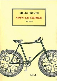  Achetez le livre d'occasion Sous le crible de Gilles Ortlieb sur Livrenpoche.com 