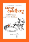  Achetez le livre d'occasion Steven Spielberg, filmer avec des yeux d'enfant sur Livrenpoche.com 