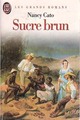  Achetez le livre d'occasion Sucre brun de Nancy Cato sur Livrenpoche.com 