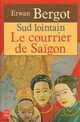  Achetez le livre d'occasion Sud lointain Tome I : Le courrier de Saïgon de Erwan Bergot sur Livrenpoche.com 