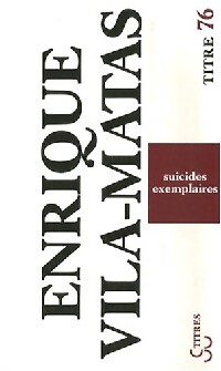  Achetez le livre d'occasion Suicides exemplaires de Enrique Vila-Matas sur Livrenpoche.com 