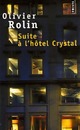  Achetez le livre d'occasion Suite à l'hôtel Crystal de Olivier Rolin sur Livrenpoche.com 