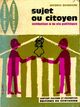  Achetez le livre d'occasion Sujet ou citoyen initiation à la vie politique de Jacques Duquesne sur Livrenpoche.com 