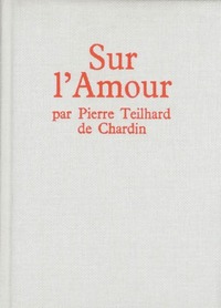  Achetez le livre d'occasion Sur l'amour de Pierre Teilhard de Chardin sur Livrenpoche.com 