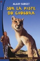  Achetez le livre d'occasion Sur la piste du cougar de Alain Surget sur Livrenpoche.com 