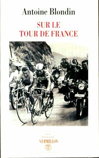  Achetez le livre d'occasion Sur le Tour de France de Antoine Blondin sur Livrenpoche.com 